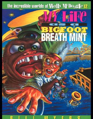 [Wally McDoogle 12] • My Life as a Bigfoot Breath Mint